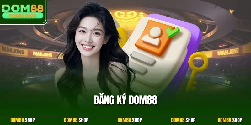 Đăng ký DOM88