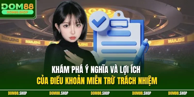 Khám phá ý nghĩa và lợi ích của điều khoản miễn trừ trách nhiệm