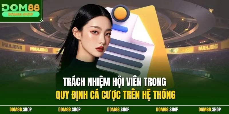 Trách nhiệm hội viên trong quy định cá cược trên hệ thống